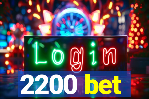 2200 bet